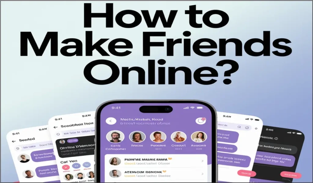 How to Make Friends Online